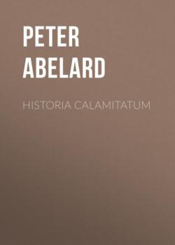 Historia Calamitatum - Peter Abelard 