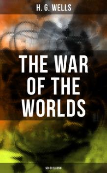 The War of the Worlds (Sci-Fi Classic) - H. G. Wells 