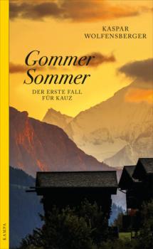 Gommer Sommer - Kaspar Wolfensberger Ein Fall für Kauz