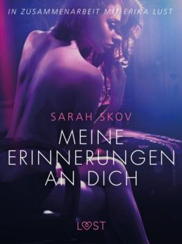 Meine Erinnerungen an dich: Erika Lust-Erotik - Sarah Skov LUST