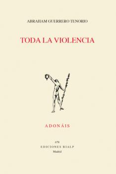 Toda la violencia - Abraham Guerrero Tenorio Adonáis
