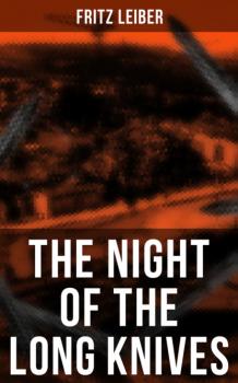The Night of the Long Knives - Fritz  Leiber 