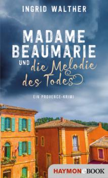 Madame Beaumarie und die Melodie des Todes - Ingrid Walther Madame Beaumarie