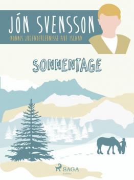Sonnentage - Nonni's Jugenderlebnisse auf Island - Jón Svensson Nonni