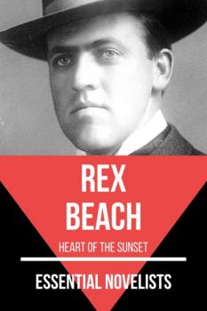 Essential Novelists - Rex Beach - Rex Beach Essential Novelists