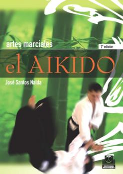 El aikido - José Santos Nalda Artes Marciales