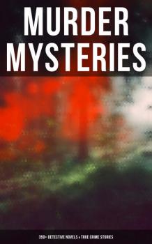 Murder Mysteries: 350+ Detective Novels & True Crime Stories - Уилки Коллинз 