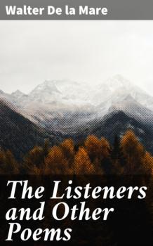 The Listeners and Other Poems - Walter de la Mare 