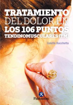 Tratamiento del dolor en los 106 puntos tendinomusculares™ (Color) Flossing - Colette Bacchetta Medicina Energética