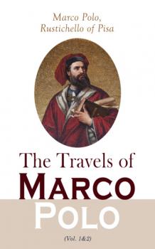 The Travels of Marco Polo (Vol. 1&2) - Марко Поло 