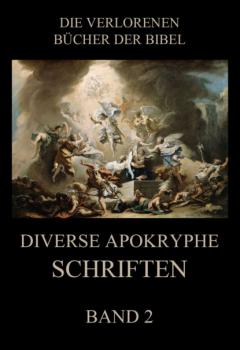 Diverse apokryphe Schriften, Band 2 - Paul Rießler Die verlorenen Bücher der Bibel (Digital)