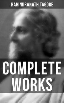 Complete Works - Rabindranath Tagore 