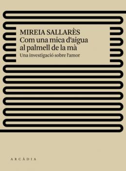 Com una mica d'aigua al palmell de la mà - Mireia Sallarès Casas Deriva