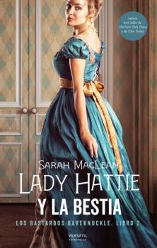 Lady Hattie y la Bestia - Sarah MacLean Los bastardos Bareknuckle