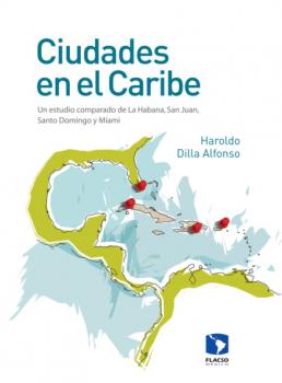 Ciudades en el Caribe - Haroldo Dilla Alfonso 