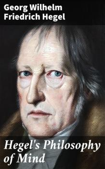 Hegel's Philosophy of Mind - Georg Wilhelm Friedrich Hegel 