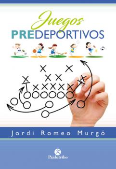 Juegos predeportivos (Color) - Jordi Romeo Murgó Educación Física