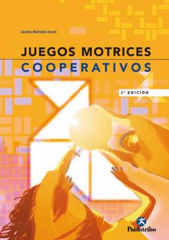 Juegos motrices cooperativos - Jaume Bantulá Janot Educación Física