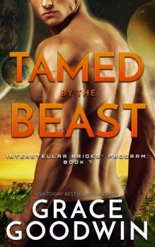 Tamed by the Beast - Grace Goodwin Interstellar Brides® Program