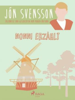 Nonni erzählt: Erlebnisse und Geschichten vom frohen Öresund. - Jón Svensson Nonni