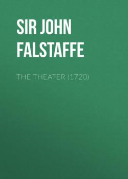 The Theater (1720) - Sir John Falstaffe 