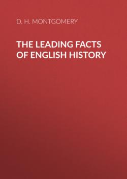 The Leading Facts of English History - D. H. Montgomery 