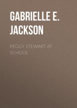 Peggy Stewart at School - Gabrielle E. Jackson 