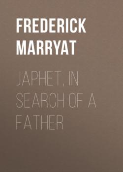 Japhet, in Search of a Father - Фредерик Марриет 