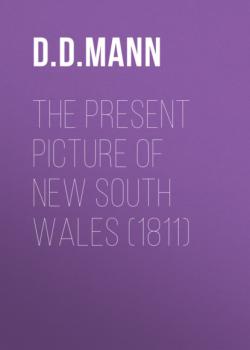 The Present Picture of New South Wales (1811) - D. D. Mann 