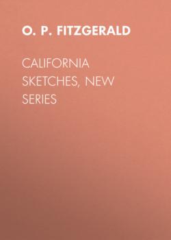 California Sketches, New Series - O. P. Fitzgerald 