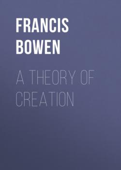 A Theory of Creation - Francis Bowen 