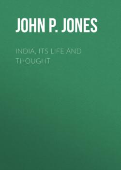 India, Its Life and Thought - John P. Jones 