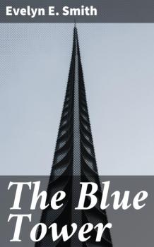 The Blue Tower - Evelyn E. Smith 
