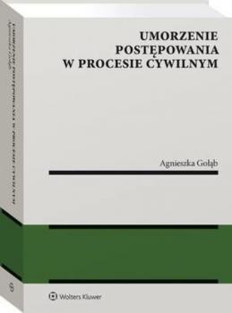Umorzenie postępowania w procesie cywilnym - Agnieszka Gołąb Monografie