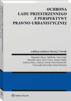 Ochrona ładu przestrzennego z perspektywy prawno-urbanistycznej - Marta Woźniak Monografie
