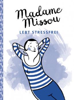 Madame Missou lebt stressfrei - Madame Missou Madame Missou