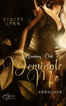 Dominate Me: Erwachen - Stacey Lynn Luminous Club