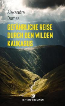Gefährliche Reise durch den wilden Kaukasus - Alexandre Dumas Paperback