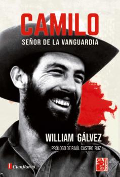 Camilo, señor de la vanguardia - William Gálvez El hombre es tierra que anda