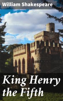 King Henry the Fifth - William Shakespeare 
