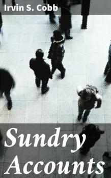 Sundry Accounts - Irvin S. Cobb 