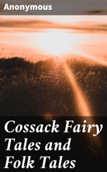 Cossack Fairy Tales and Folk Tales - Anonymous 
