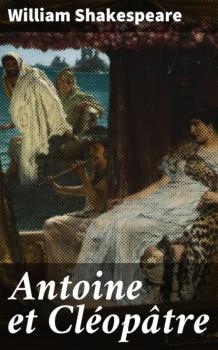 Antoine et Cléopâtre - William Shakespeare 