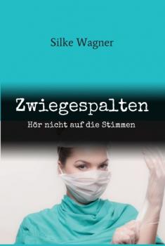 Zwiegespalten - Silke Wagner 