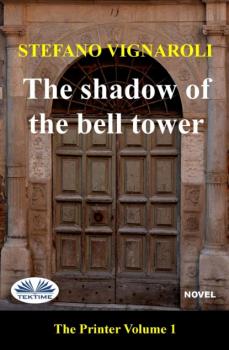 The Shadow Of The Bell Tower - Stefano Vignaroli 