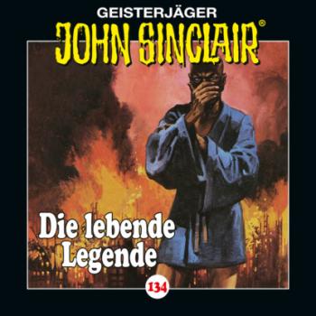 John Sinclair, Folge 134: Die lebende Legende. Teil 1 von 2 - Jason Dark 