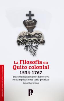 La Filosofía en Quito colonial 1534-1767 - Samuel Guerra Bravo 