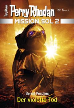 Mission SOL 2020 / 5: Der violette Tod - Bernd Perplies PERRY RHODAN-Mission SOL 2