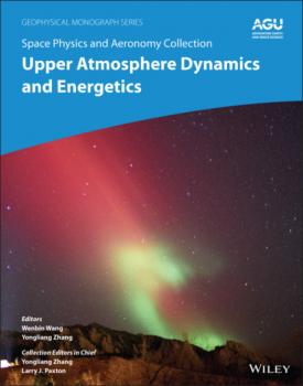 Space Physics and Aeronomy, Upper Atmosphere Dynamics and Energetics - Группа авторов 