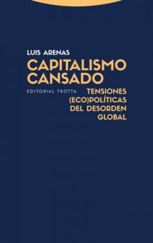 Capitalismo cansado - Luis Arenas Estructuras y Procesos. Filosofía